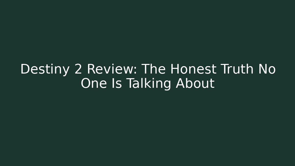 Destiny 2 Review: The Honest Truth No One Is Talking About