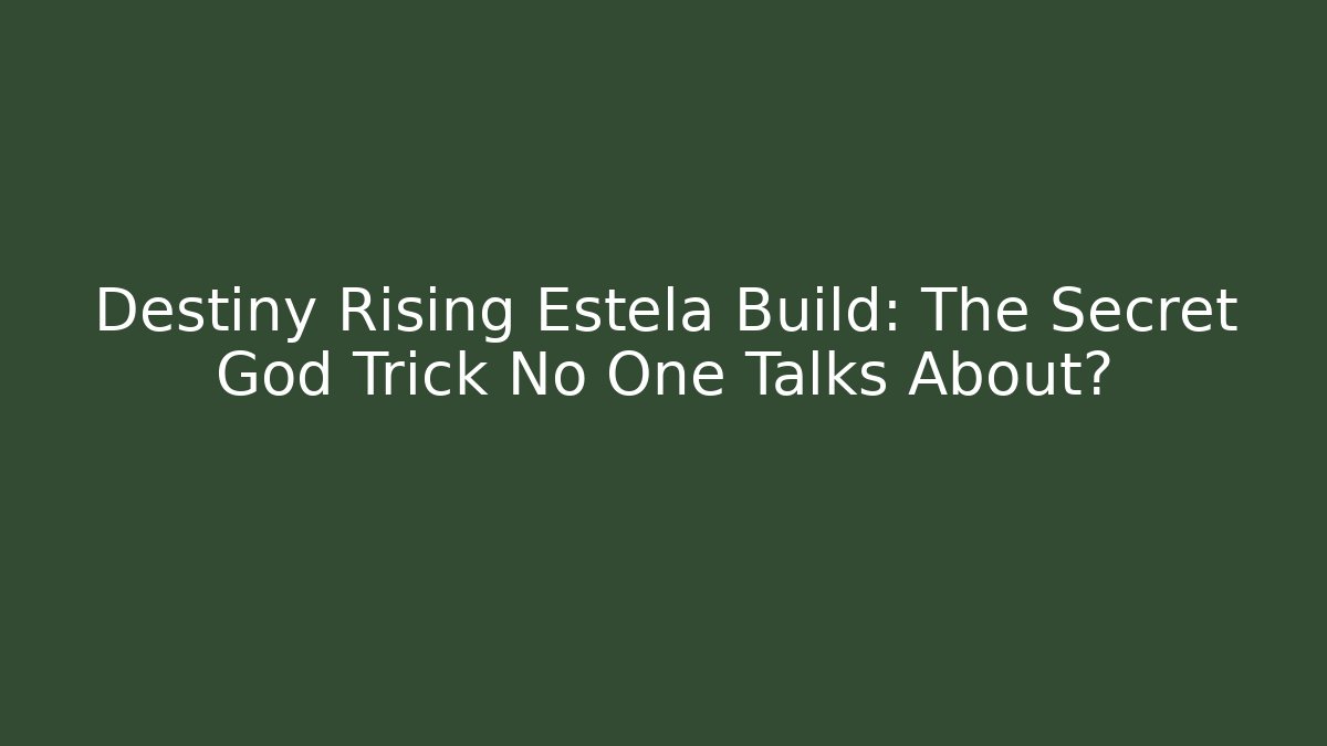 Destiny Rising Estela Build: The Secret God Trick No One Talks About? - Critter Realm