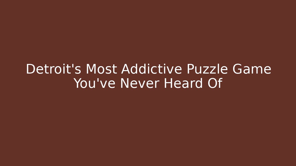 Detroit's Most Addictive Puzzle Game You've Never Heard Of