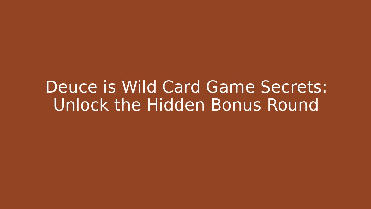 Deuce is Wild Card Game Secrets: Unlock the Hidden Bonus Round - Critter Realm