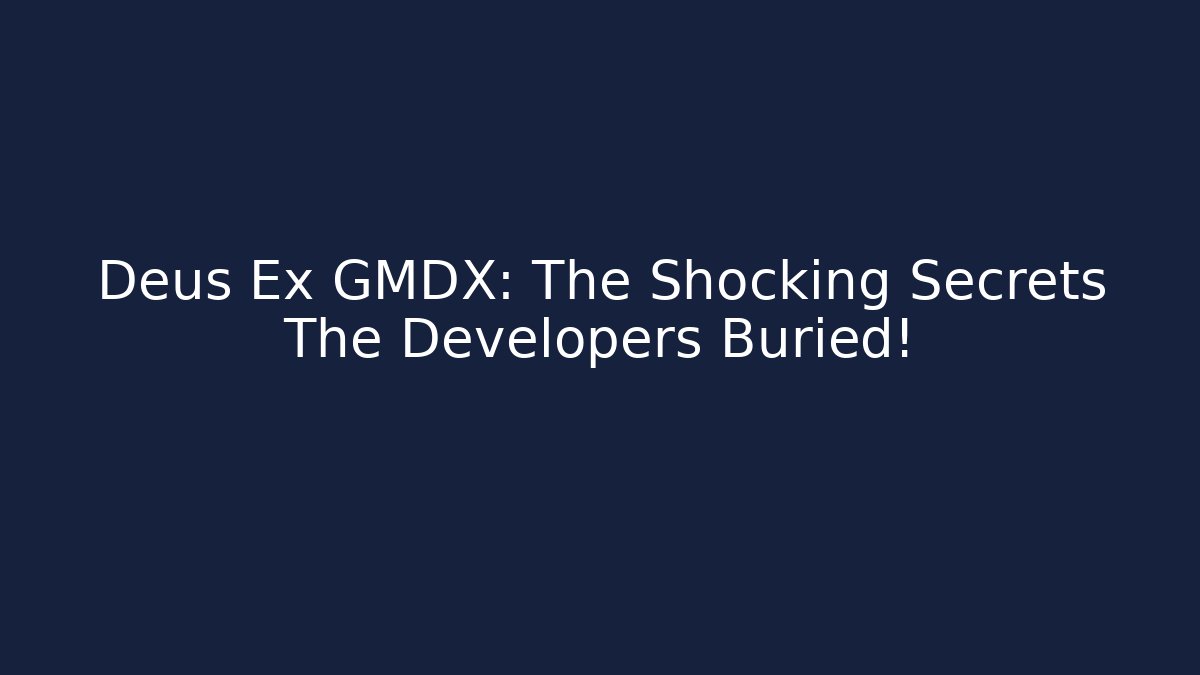 Deus Ex GMDX: The Shocking Secrets The Developers Buried! - Critter Realm