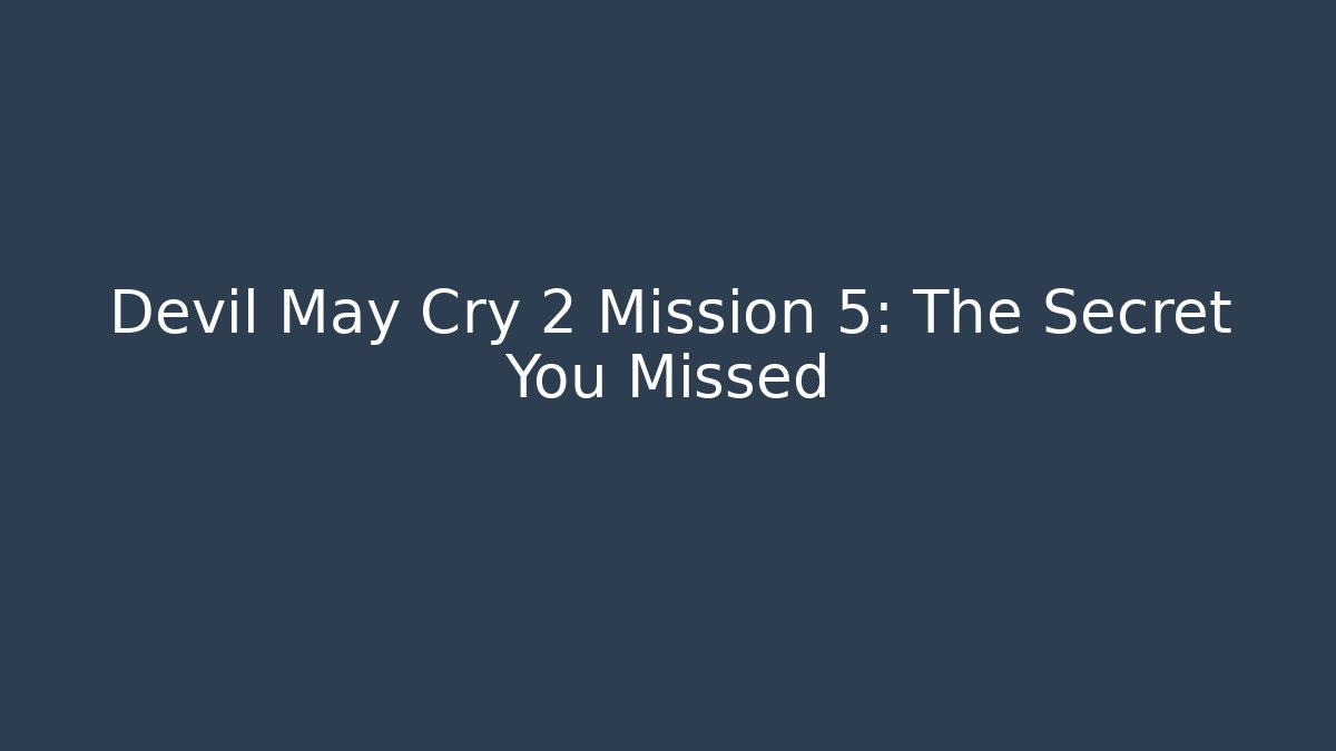 Devil May Cry 2 Mission 5: The Secret You Missed