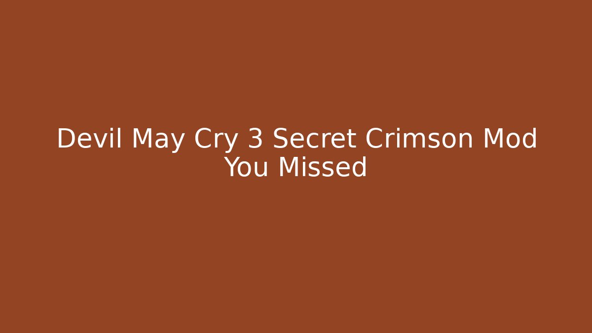 Devil May Cry 3 Secret Crimson Mod You Missed