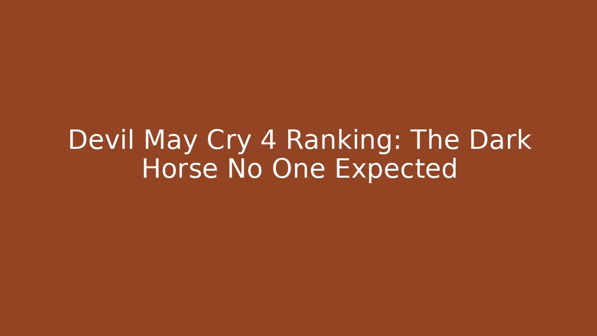 Devil May Cry 4 Ranking: The Dark Horse No One Expected