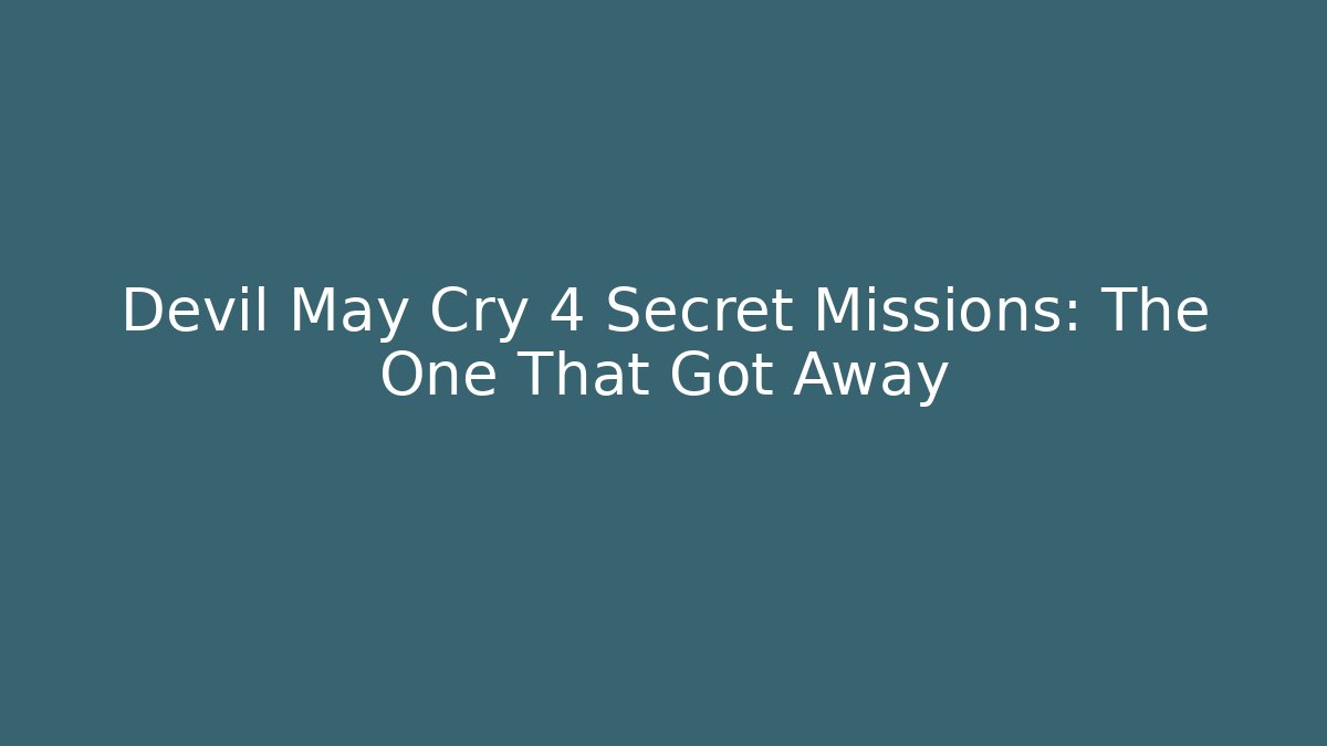 Devil May Cry 4 Secret Missions: The One That Got Away