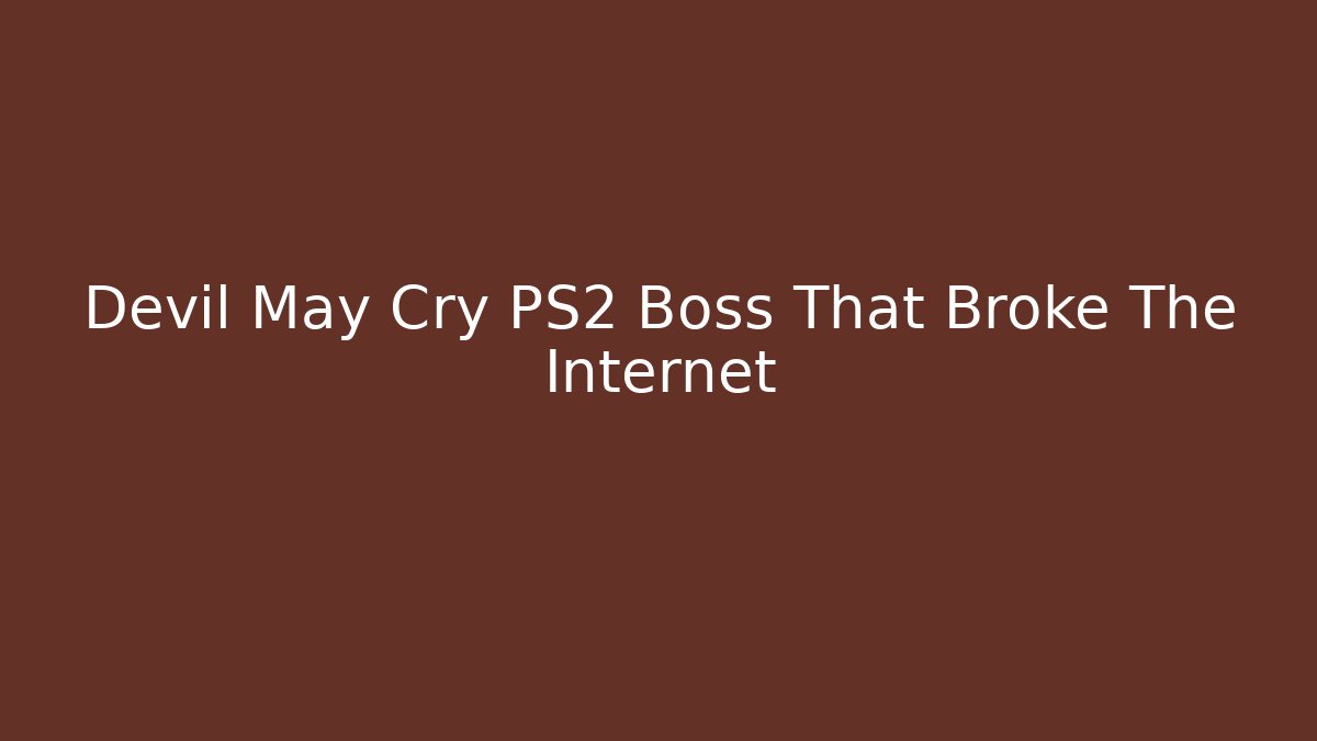 Devil May Cry PS2 Boss That Broke The Internet