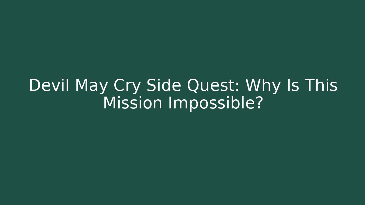 Devil May Cry Side Quest: Why Is This Mission Impossible? - Critter Realm