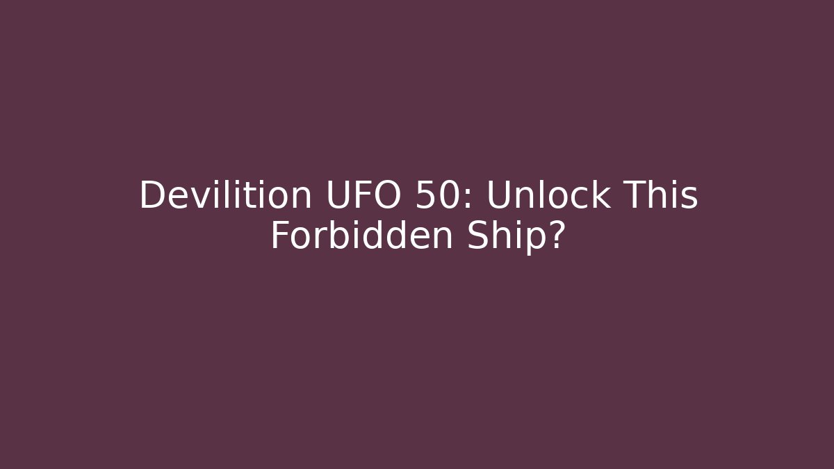 Devilition UFO 50: Unlock This Forbidden Ship?