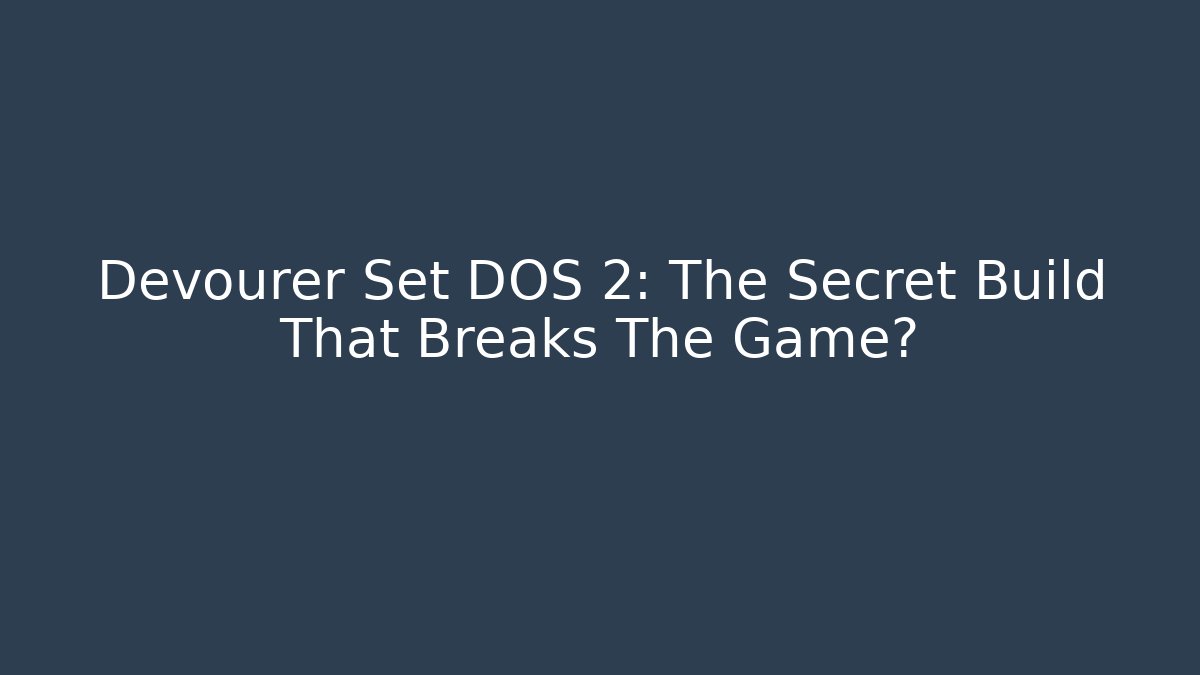 Devourer Set DOS 2: The Secret Build That Breaks The Game? - Critter Realm