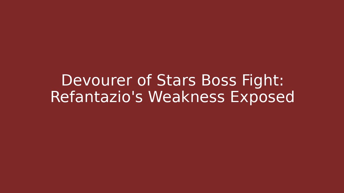 Devourer of Stars Boss Fight: Refantazio's Weakness Exposed