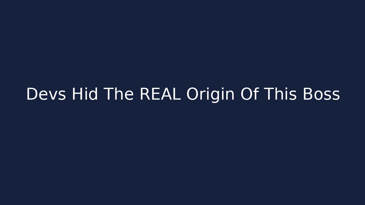 Devs Hid The REAL Origin Of This Boss