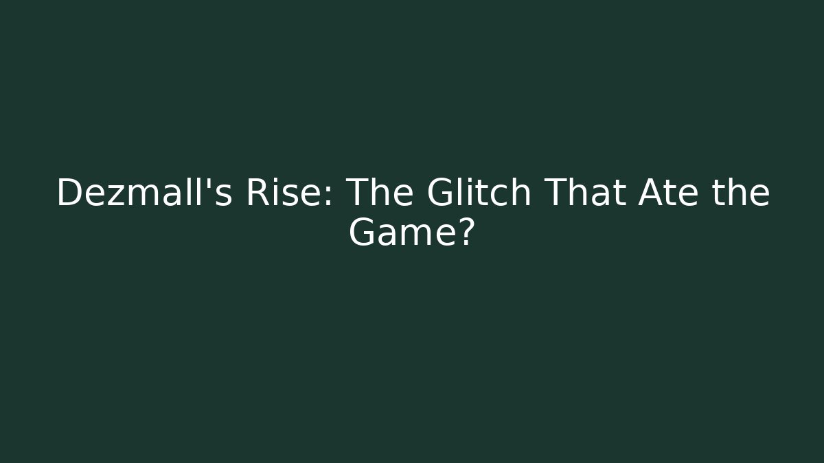 Dezmall's Rise: The Glitch That Ate the Game?