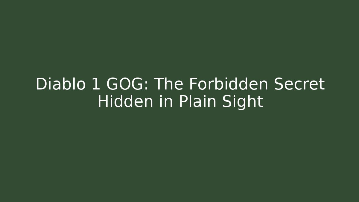 Diablo 1 GOG: The Forbidden Secret Hidden in Plain Sight