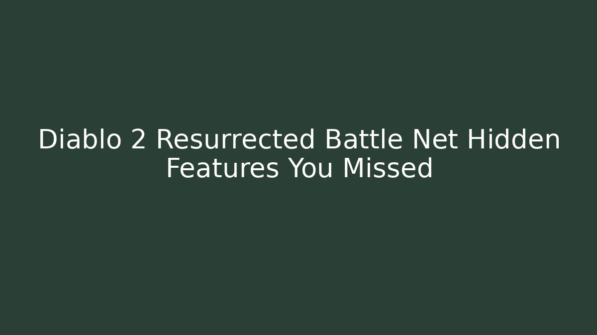 Diablo 2 Resurrected Battle Net Hidden Features You Missed - Critter Realm