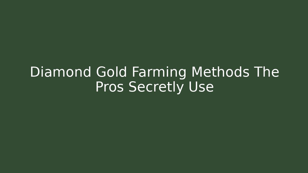 Diamond Gold Farming Methods The Pros Secretly Use - Critter Realm