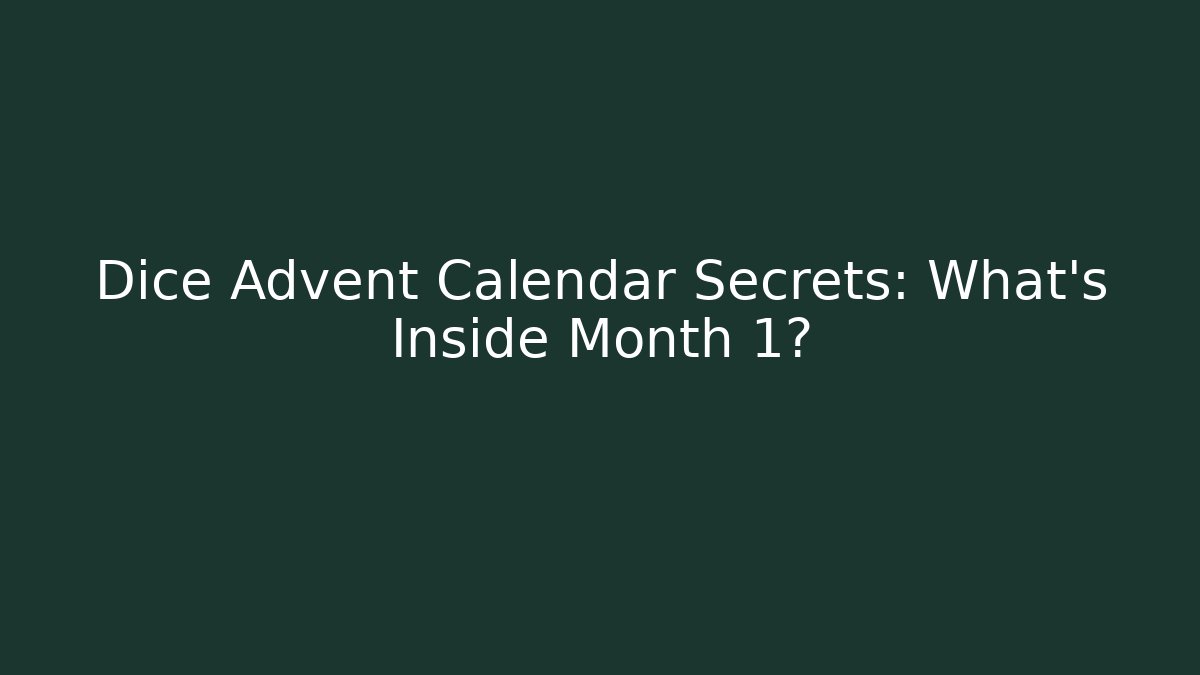 Dice Advent Calendar Secrets: What's Inside Month 1?