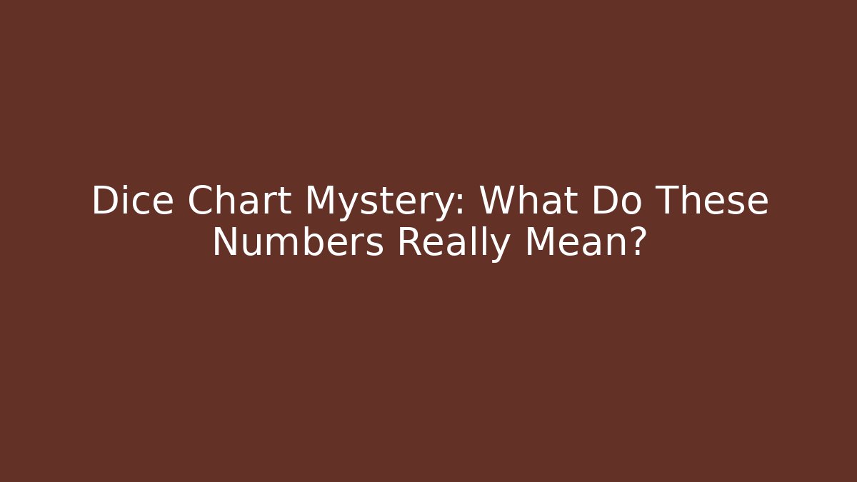 Dice Chart Mystery: What Do These Numbers Really Mean?
