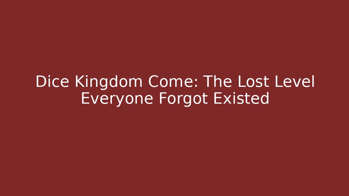 Dice Kingdom Come: The Lost Level Everyone Forgot Existed - Critter Realm