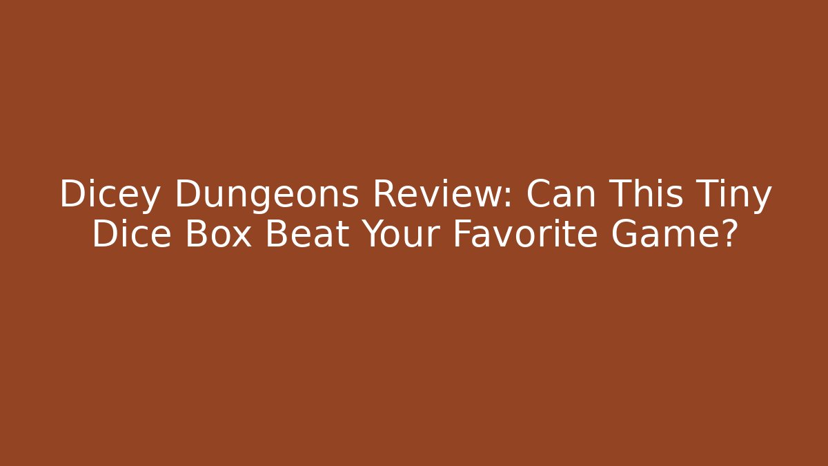 Dicey Dungeons Review: Can This Tiny Dice Box Beat Your Favorite Game?