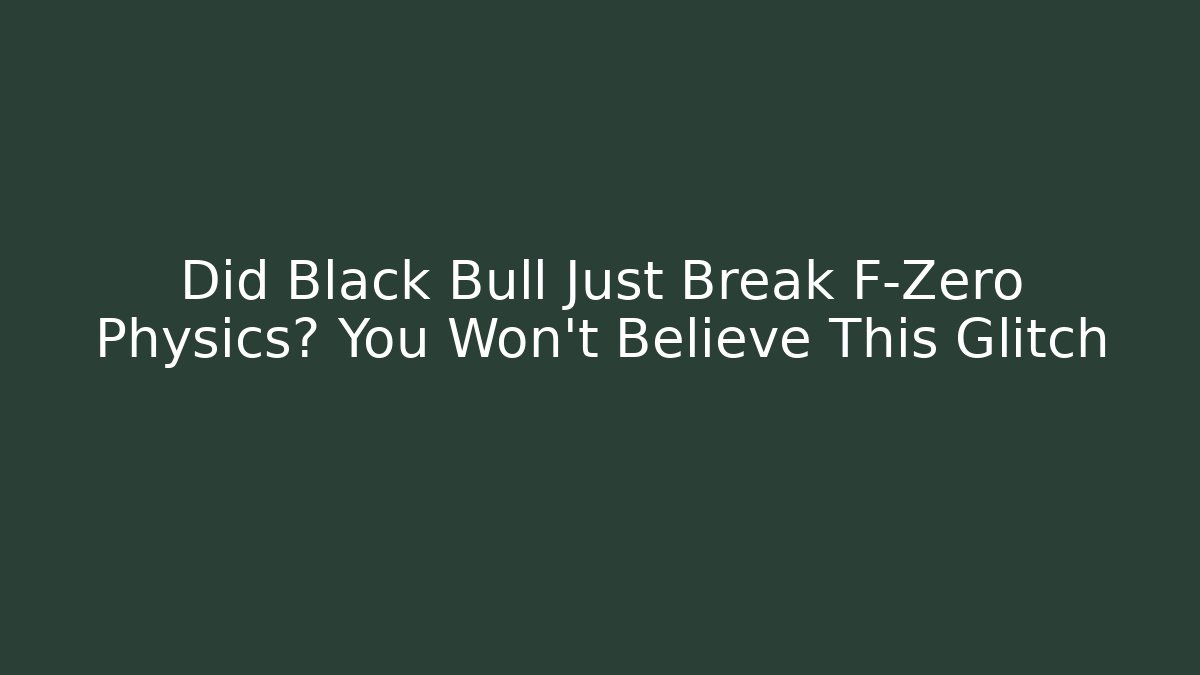 Did Black Bull Just Break F-Zero Physics? You Won't Believe This Glitch