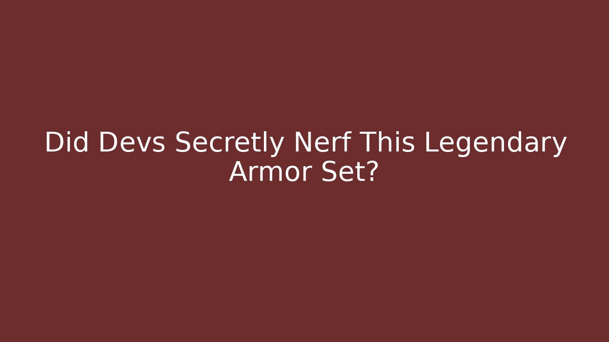 Did Devs Secretly Nerf This Legendary Armor Set?