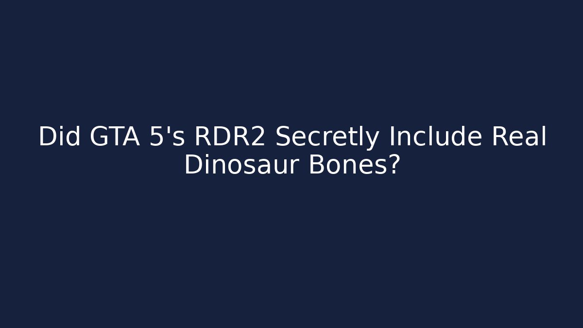 Did GTA 5's RDR2 Secretly Include Real Dinosaur Bones? - Critter Realm