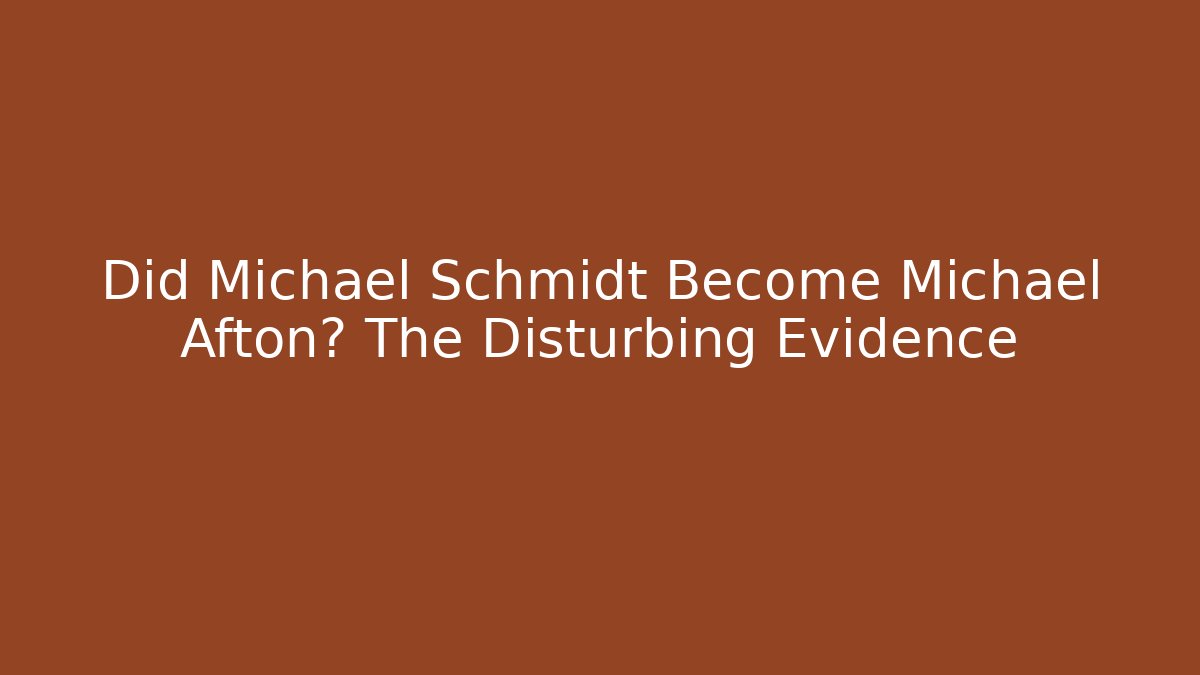 Did Michael Schmidt Become Michael Afton? The Disturbing Evidence - Critter Realm