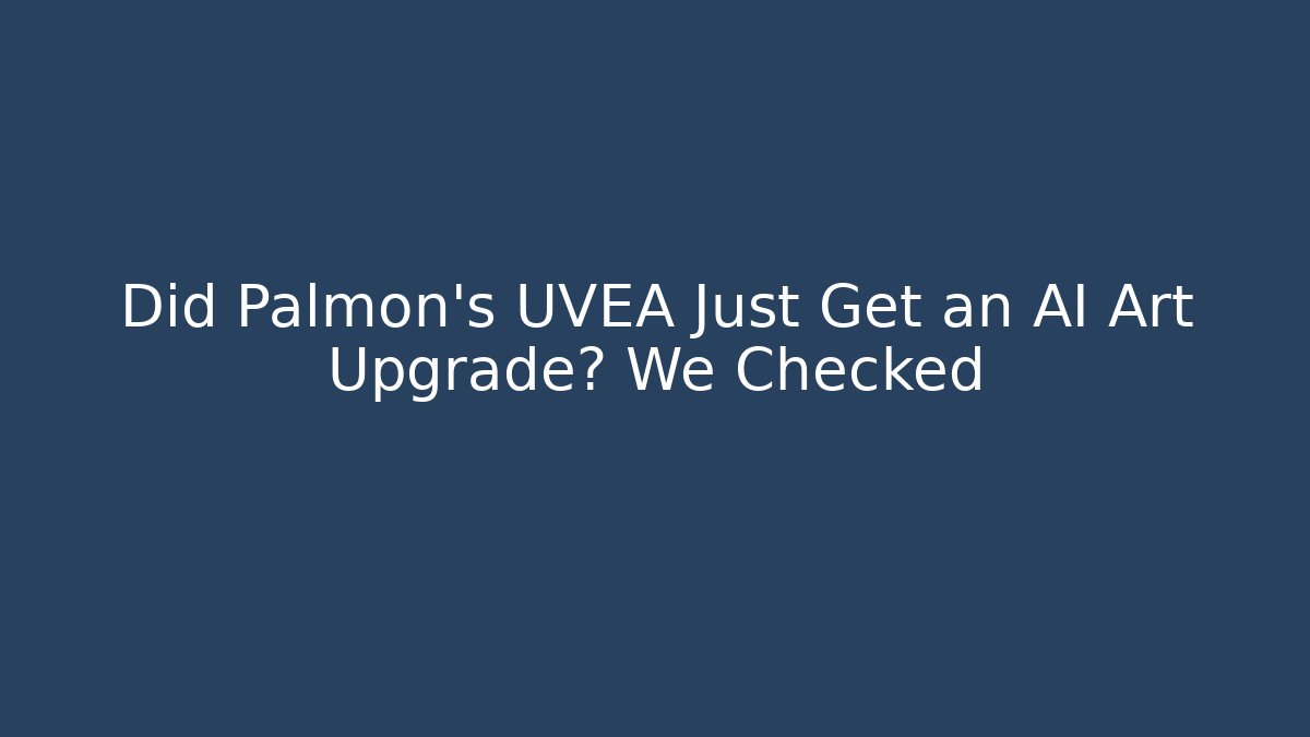 Did Palmon's UVEA Just Get an AI Art Upgrade? We Checked