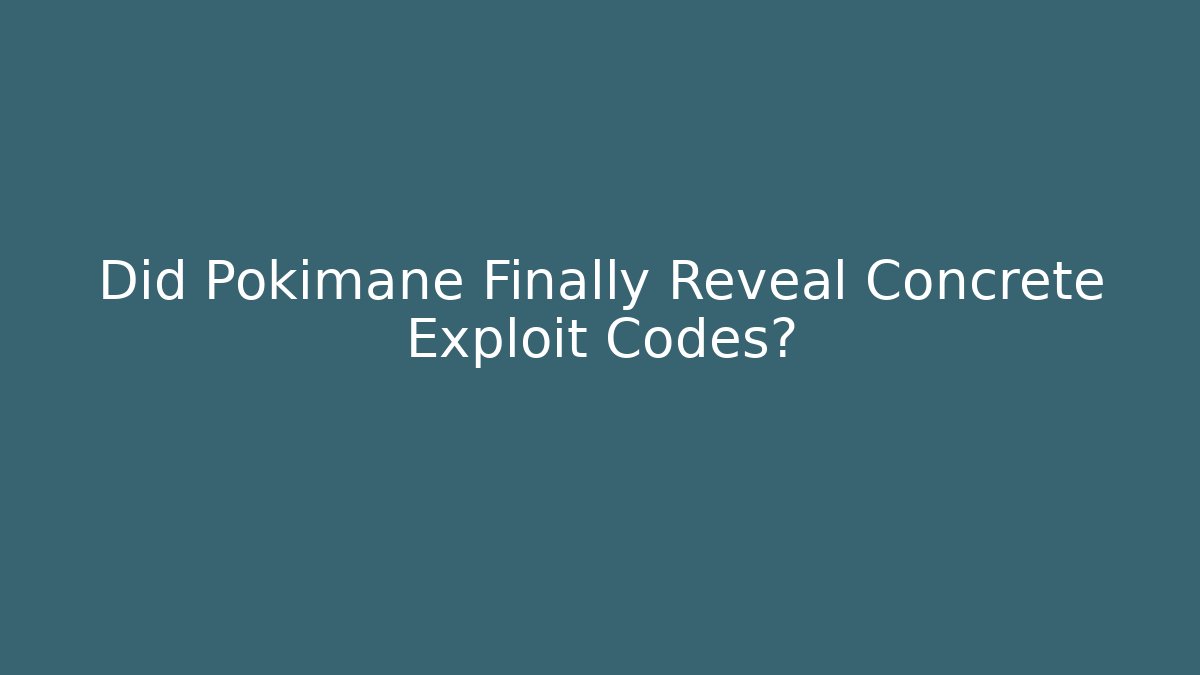 Did Pokimane Finally Reveal Concrete Exploit Codes? - Critter Realm