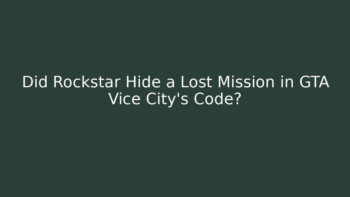 Did Rockstar Hide a Lost Mission in GTA Vice City's Code?