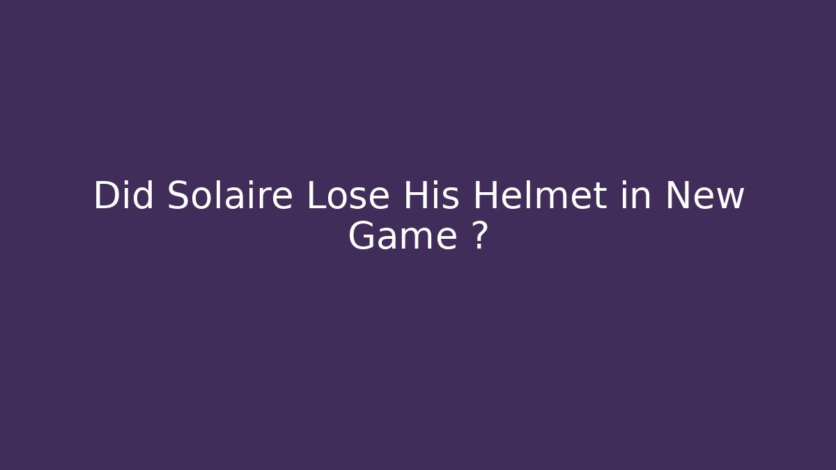 Did Solaire Lose His Helmet in New Game+?