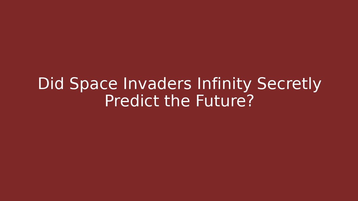 Did Space Invaders Infinity Secretly Predict the Future?