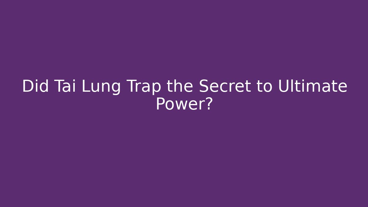 Did Tai Lung Trap the Secret to Ultimate Power?