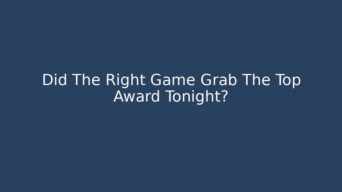 Did The Right Game Grab The Top Award Tonight? - Critter Realm