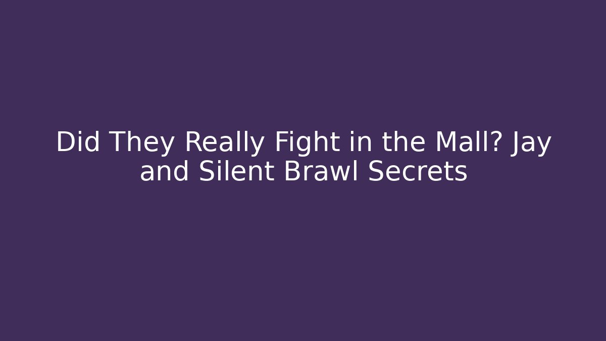 Did They Really Fight in the Mall? Jay and Silent Brawl Secrets - Critter Realm