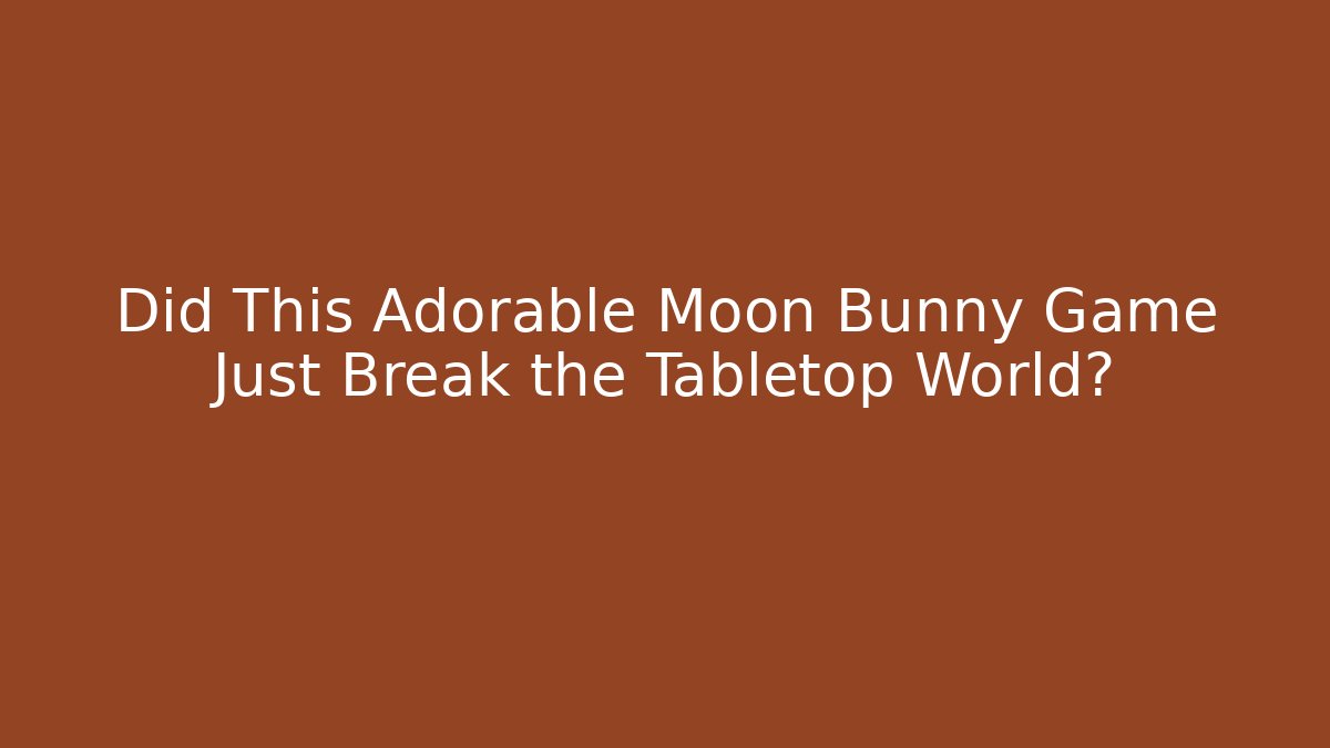 Did This Adorable Moon Bunny Game Just Break the Tabletop World?