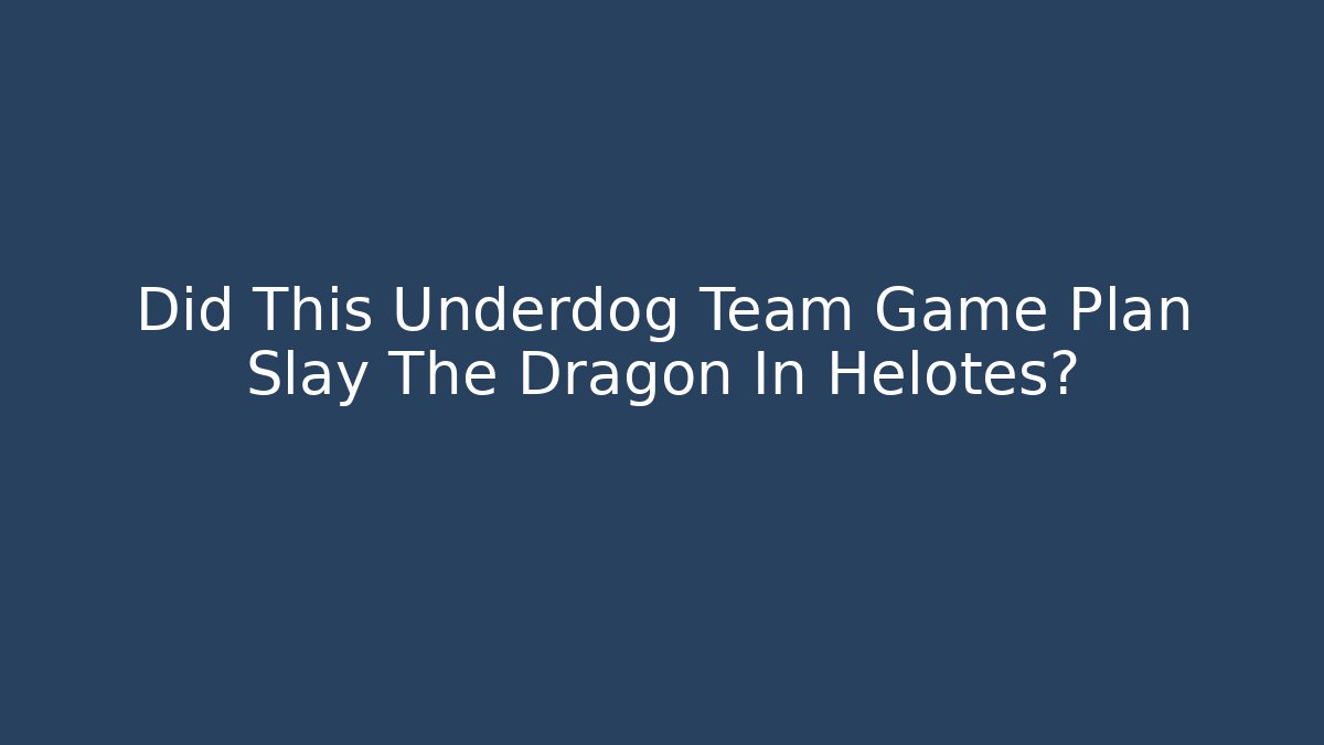 Did This Underdog Team Game Plan Slay The Dragon In Helotes?