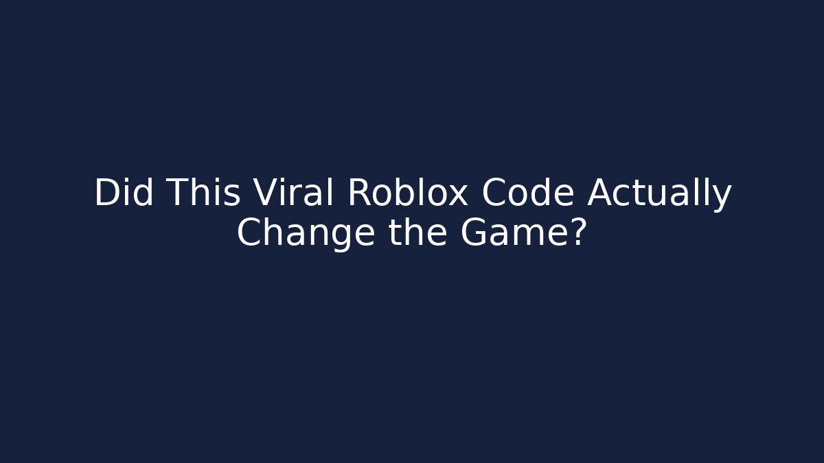 Did This Viral Roblox Code Actually Change the Game?