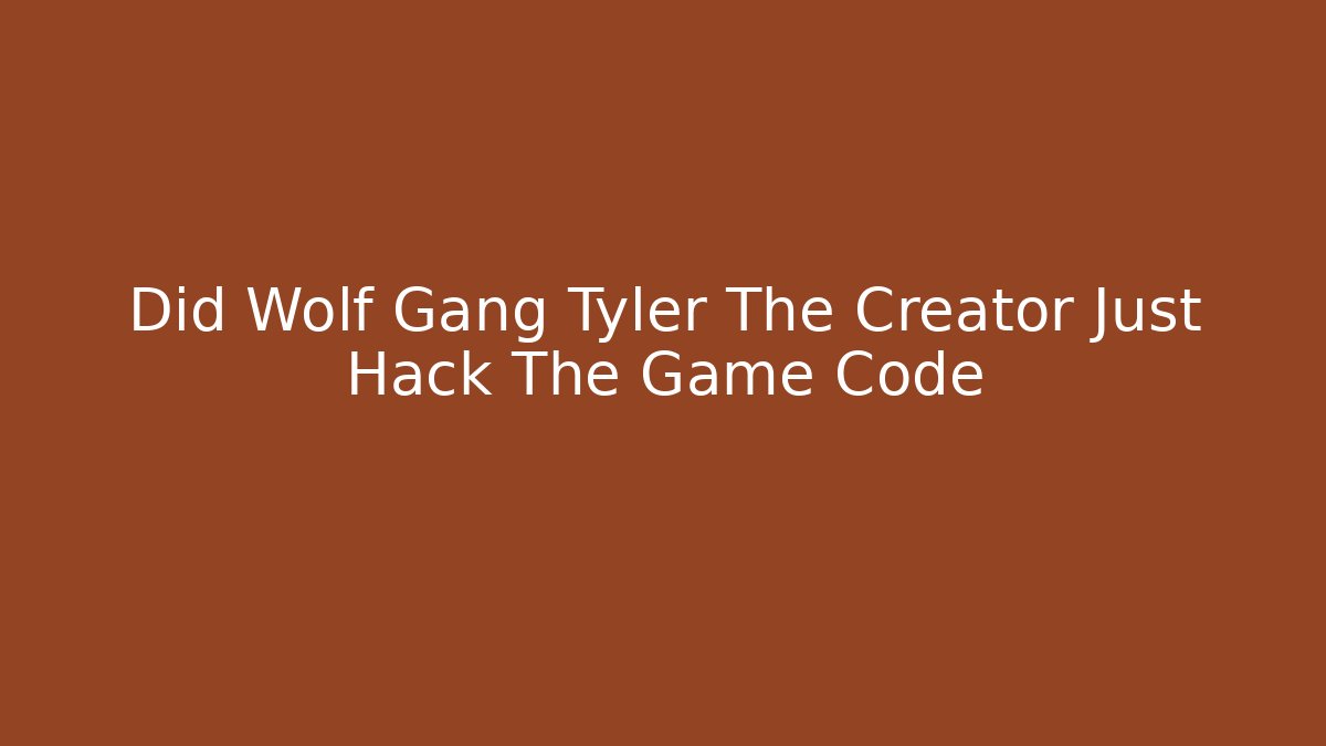 Did Wolf Gang Tyler The Creator Just Hack The Game Code - Critter Realm