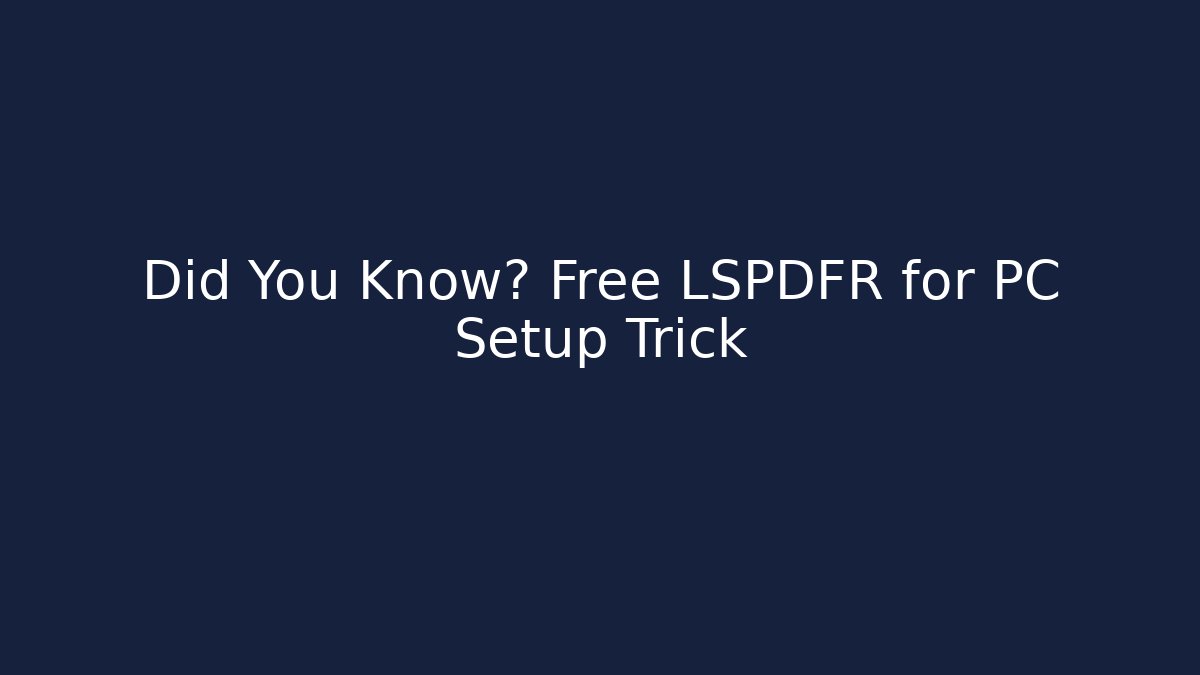 Did You Know? Free LSPDFR for PC Setup Trick - Critter Realm