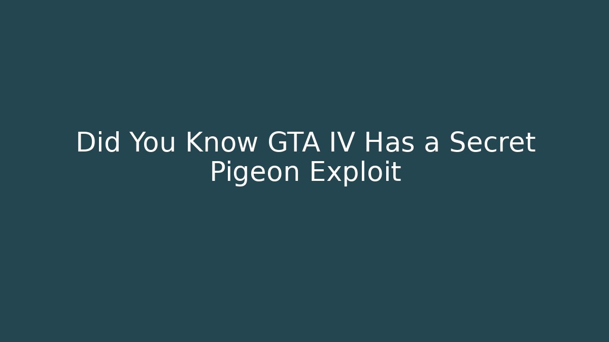 Did You Know GTA IV Has a Secret Pigeon Exploit - Critter Realm