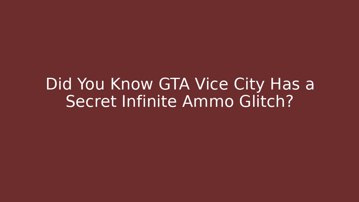 Did You Know GTA Vice City Has a Secret Infinite Ammo Glitch?