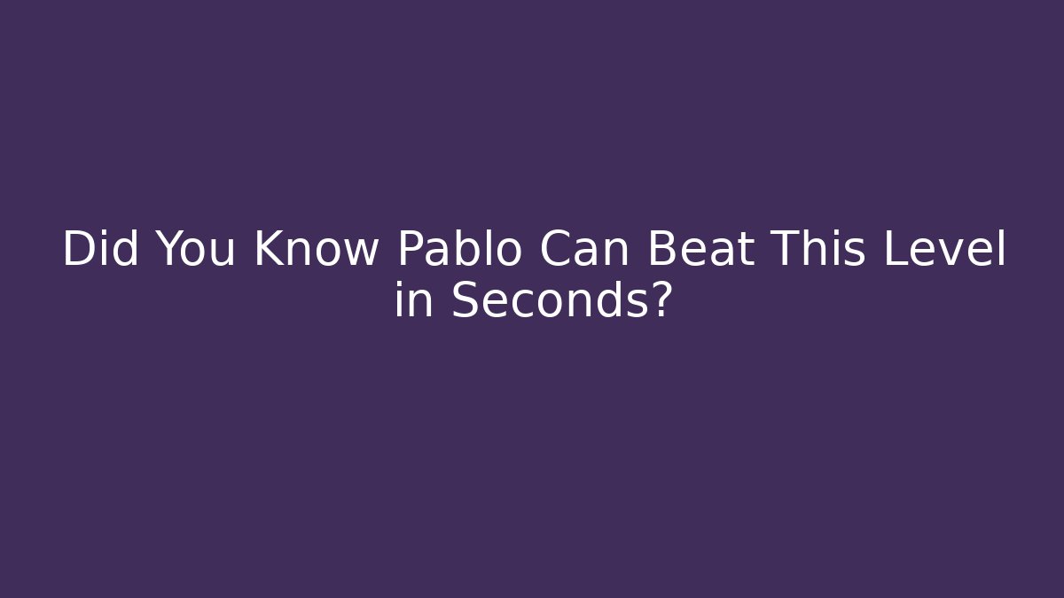Did You Know Pablo Can Beat This Level in Seconds? - Critter Realm