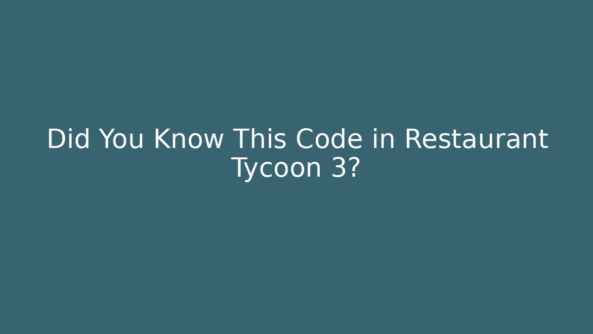 Did You Know This Code in Restaurant Tycoon 3? - Critter Realm