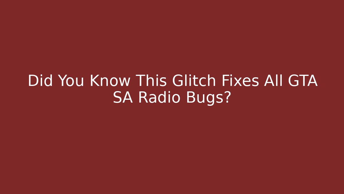 Did You Know This Glitch Fixes All GTA SA Radio Bugs?