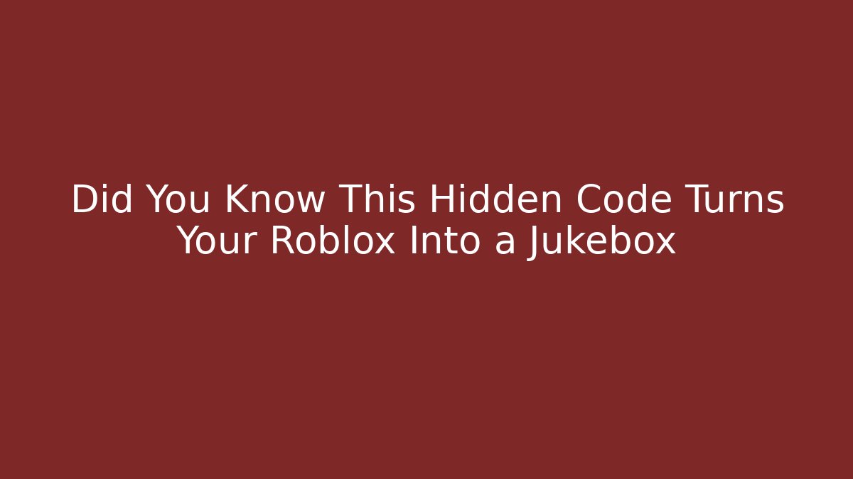 Did You Know This Hidden Code Turns Your Roblox Into a Jukebox - Critter Realm