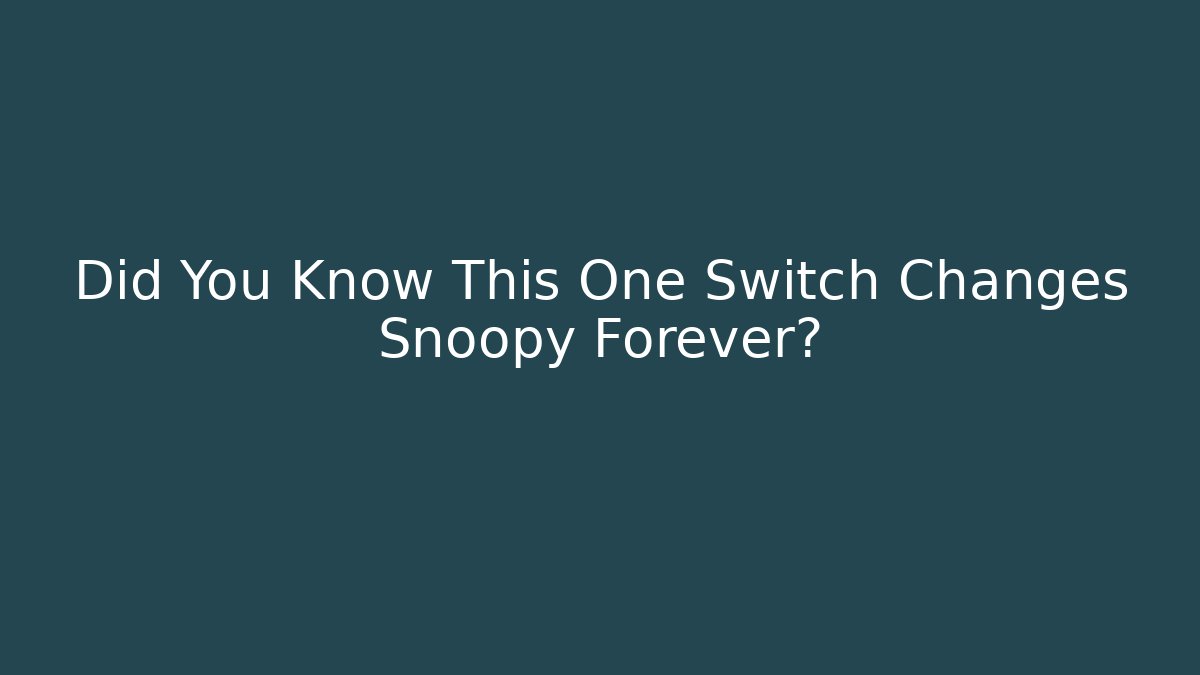 Did You Know This One Switch Changes Snoopy Forever?