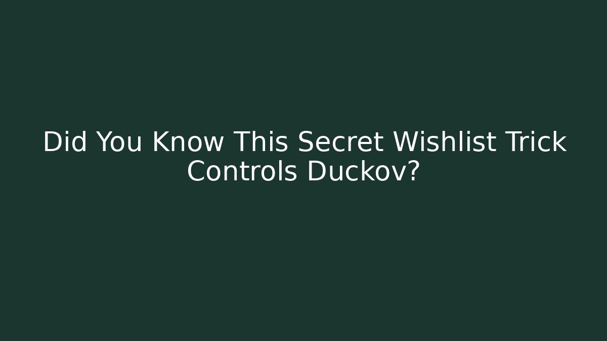 Did You Know This Secret Wishlist Trick Controls Duckov?
