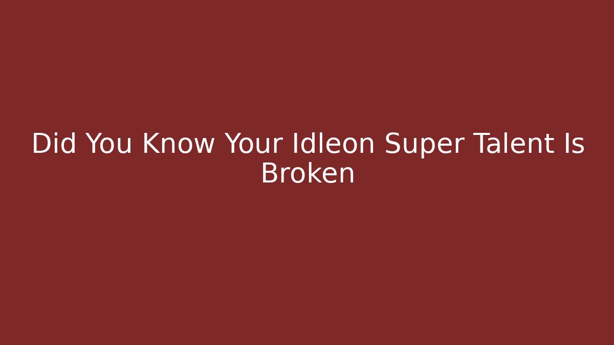 Did You Know Your Idleon Super Talent Is Broken
