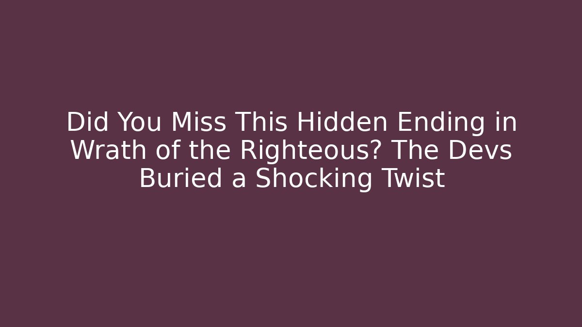 Did You Miss This Hidden Ending in Wrath of the Righteous? The Devs Buried a Shocking Twist